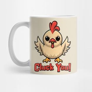 Cluck You! Cute Chicken Pun Mug